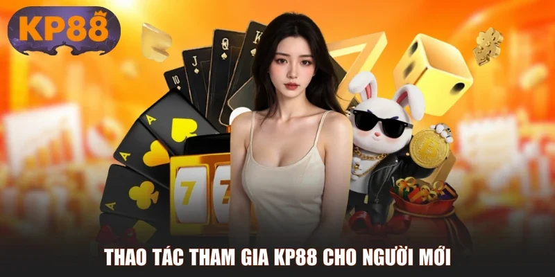 Thao tác tham gia KP88 cho người mới